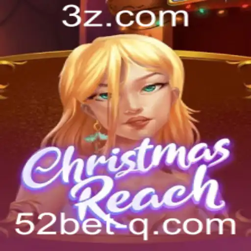 Explorando ChristmasReach: Um Guia Completo para 52 Bet