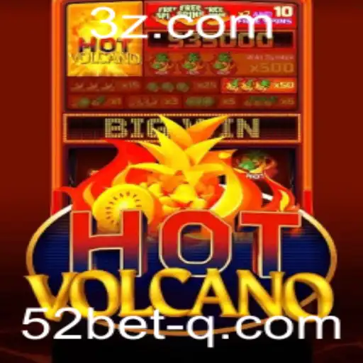 Descubra as Emoções do Jogo HotVolcano com a Estratégia 52 Bet