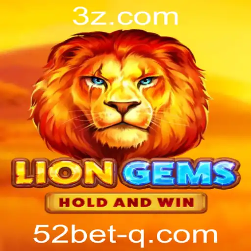 LionGems: Descubra o Mundo do Entretenimento Através do Jogo 52 Bet