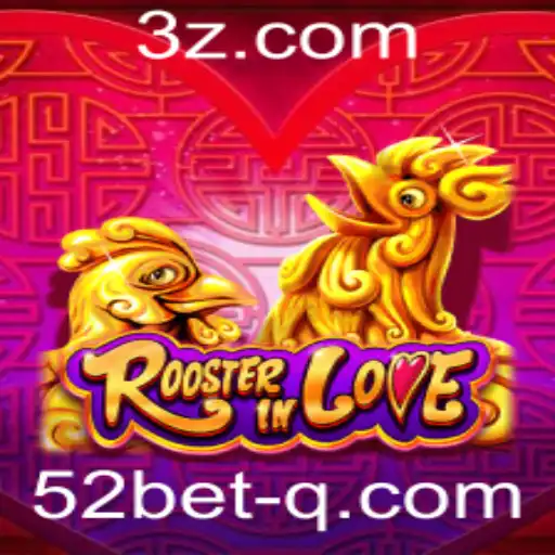 RoosterInLove: Explorando o Fascinante Mundo do Jogo com 52 Bet